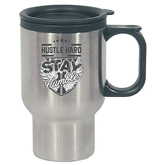 Humble - Hustle Hard - Humility Modesty Respectfulness - Stainless Steel Travel Mug