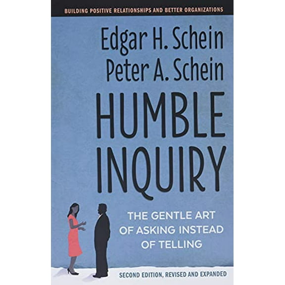 Pre-Owned Humble Inquiry, Second Edition: The Gentle Art of Asking Instead of Telling (Paperback) 1523092629 9781523092628
