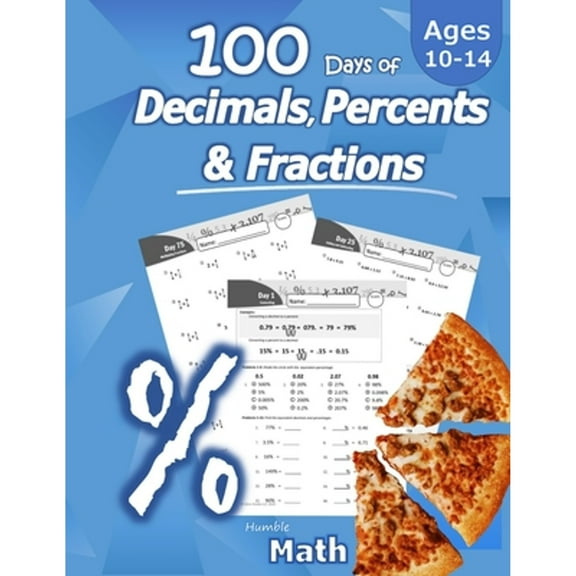Pre-Owned Humble Math - 100 Days of Decimals, Percents & Fractions: Advanced Practice Problems (Answer Key Included) - Converting Numbers - Adding, Subtracting, (Paperback) 1635783186 9781635783186
