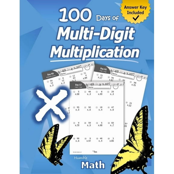 Humble Math - 100 Days of Multi-Digit Multiplication: Ages 10-13: Multiplying Large Numbers with Answer Key - Reproducib, (Paperback)