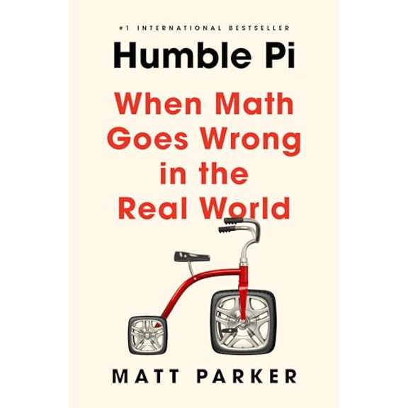 Pre-Owned Humble Pi: When Math Goes Wrong in the Real World (Hardcover) 0593084683 9780593084687