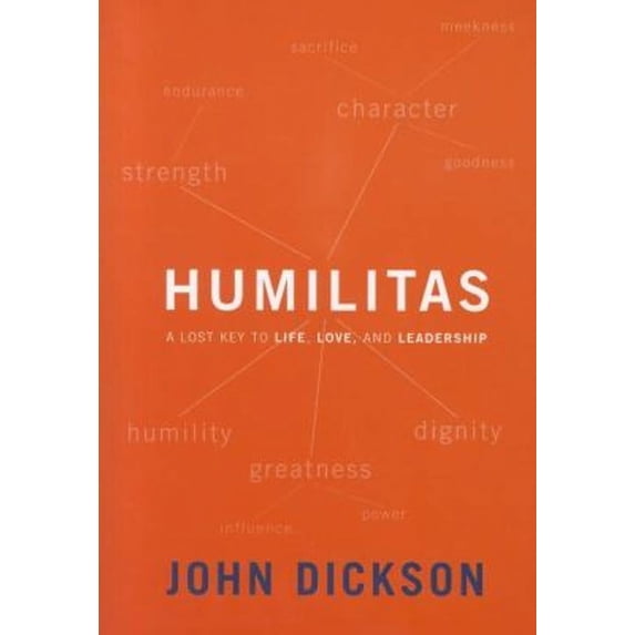 Pre-Owned Humilitas: A Lost Key to Life, Love, and Leadership (Paperback) 0310494273 9780310494270