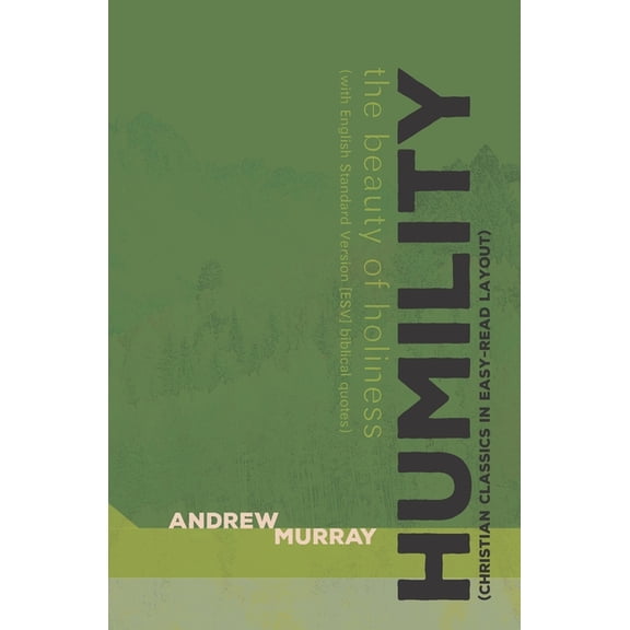 Humility (Christian Classics in Easy-Read Layout): The Beauty of Holiness (with English Standard Version [ESV] biblical , (Paperback)