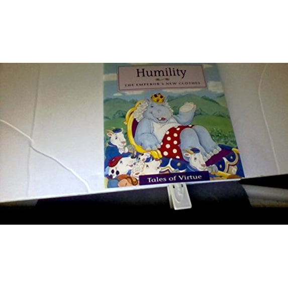 Pre-Owned Humility: The Emperor's New Clothes (Tales of Virtue) Edition: First Paperback