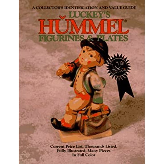 Pre-Owned Luckey's Hummel Figurines and Plates: A Collector's Identification and Value Guide (Luckey's Hummel Figurines and Plates, 10th ed) (Hardcover) 0896891003 9780896891005