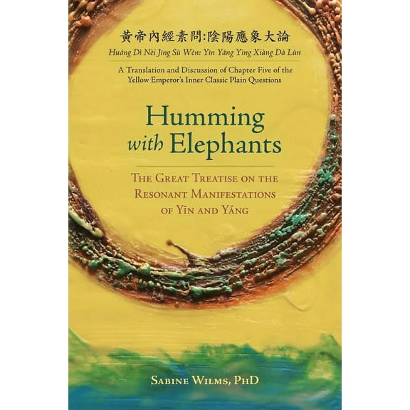 Humming with Elephants: A Translation and Discussion of the "Great Treatise on the Resonant Manifestations of Y&, (Paperback)