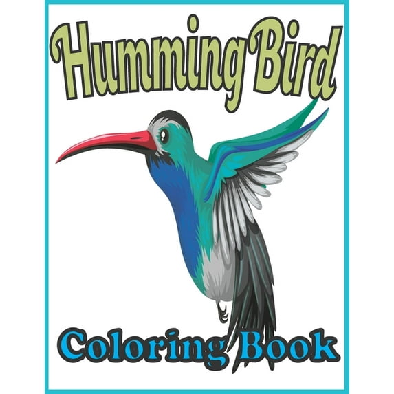 Hummingbird Coloring Book: An adults hummingbirds coloring book (Flowers & Hummingbird Coloring Book For Adults) (Paperback)