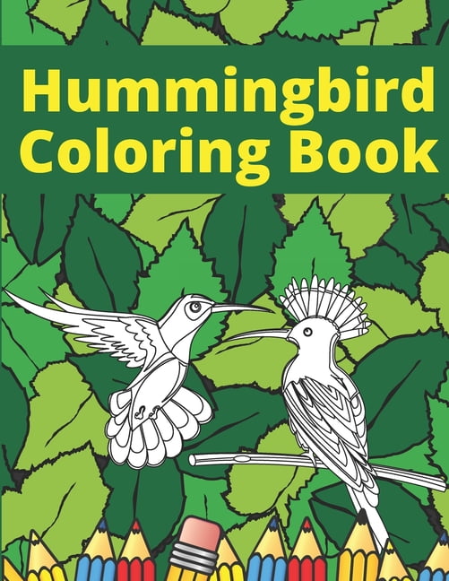 Hummingbird Coloring Book : Fun And Easy Stress Relieving Designs Unique Beautiful Patterns For Kids Teens Tweens & Adults Relaxation (Paperback)