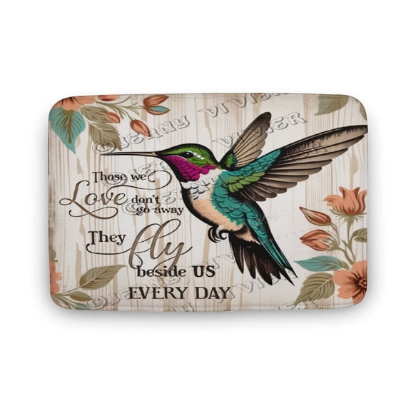 Hummingbird Those We Love Don't Go Away They Fly Beside Us Every Day Pattern Bath Mat,Plush Bathroom Decor Mat with Non Slip Backing,Bath Rugs for Bathroom, Great for Bath 20"x32"