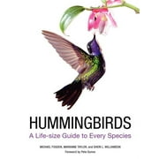 MICHAEL FOGDEN; MARIANNE TAYLOR; SHERI L WILLIAMSON Hummingbirds: A Life-Size Guide to Every Species (Hardcover)