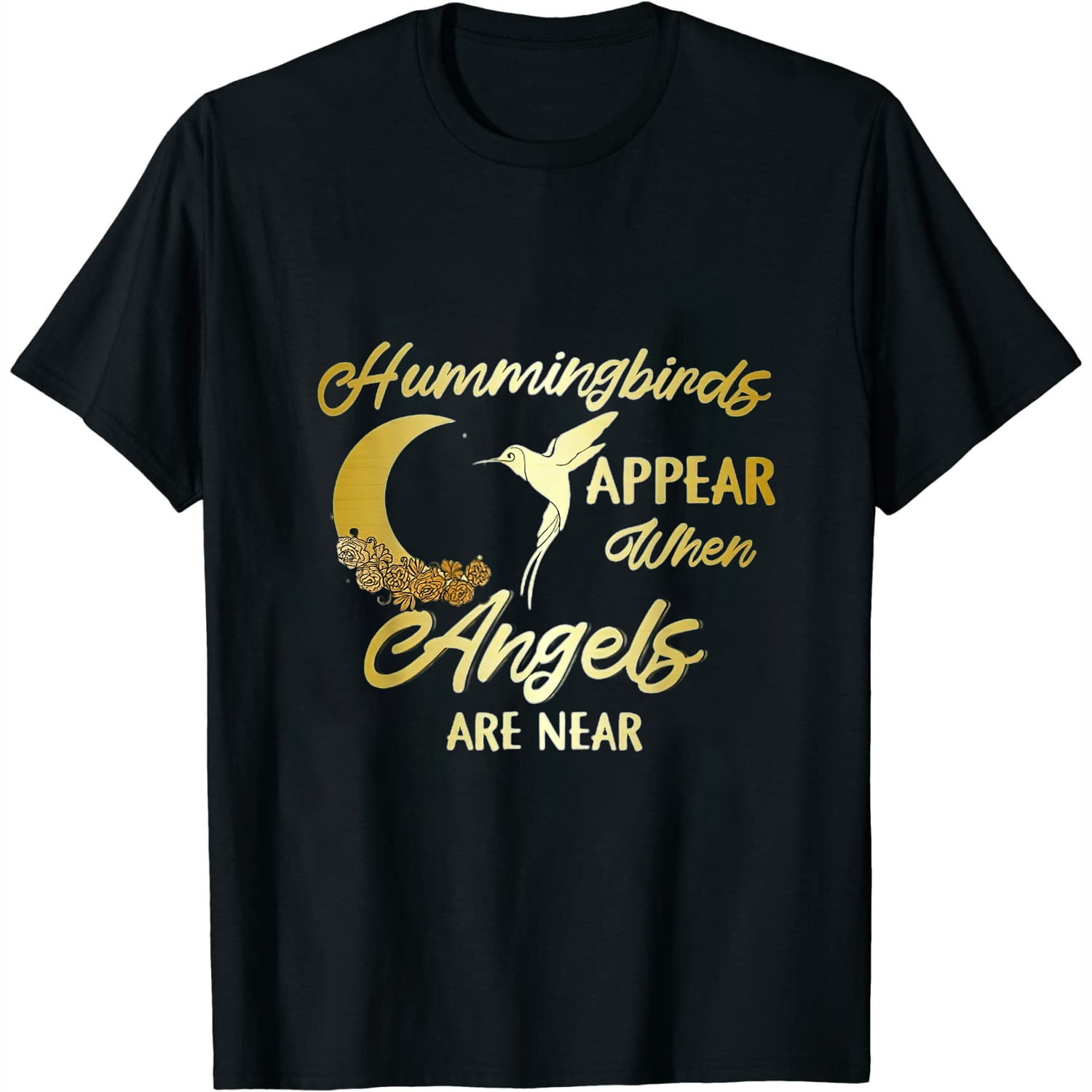 Hummingbirds Appear When Angels Are Near Tshirt Hummingbirds Appear When Angels Are Near Tshirt