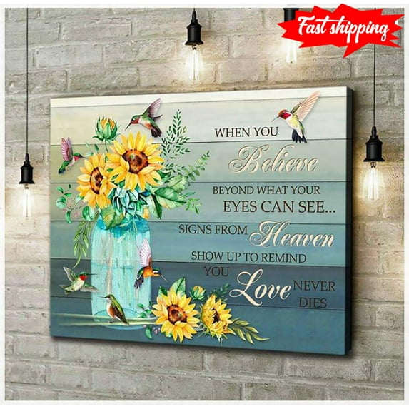 Hummingbirds Flying Around Sunflowers In Vase When You Believe Beyond What Your Eyes Can See 24 x 36 Inch Poster