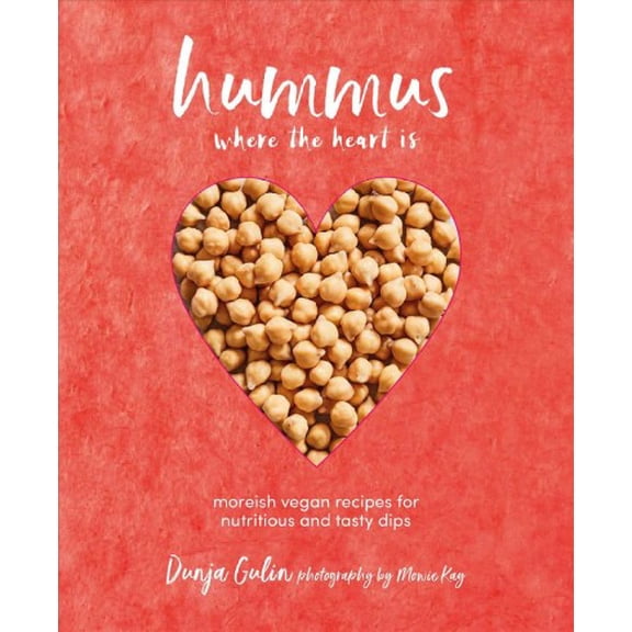 Pre-Owned Hummus where the heart is: Moreish vegan recipes for nutritious and tasty dips Paperback
