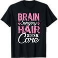 thumbnail image 1 of Humor After Brain Surgery Hair Dont Care Recover Gag Gift T-Shirt mens t shirt，black，women，funny，misfits，men，journey, 1 of 4