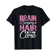 Humor After Brain Surgery Hair Dont Care Recover Gag Gift TShirt