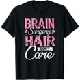 thumbnail image 1 of Humor After Brain Surgery Hair Dont Care Recover Gag Gift T-Shirt, 1 of 3