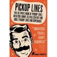 thumbnail image 1 of Pickup Lines: The Ultimate Book of Pickup Lines. Over 200 Funny, Clever, Cheeky and Adult Pickup (Paperback) by Puma Pants, 1 of 1