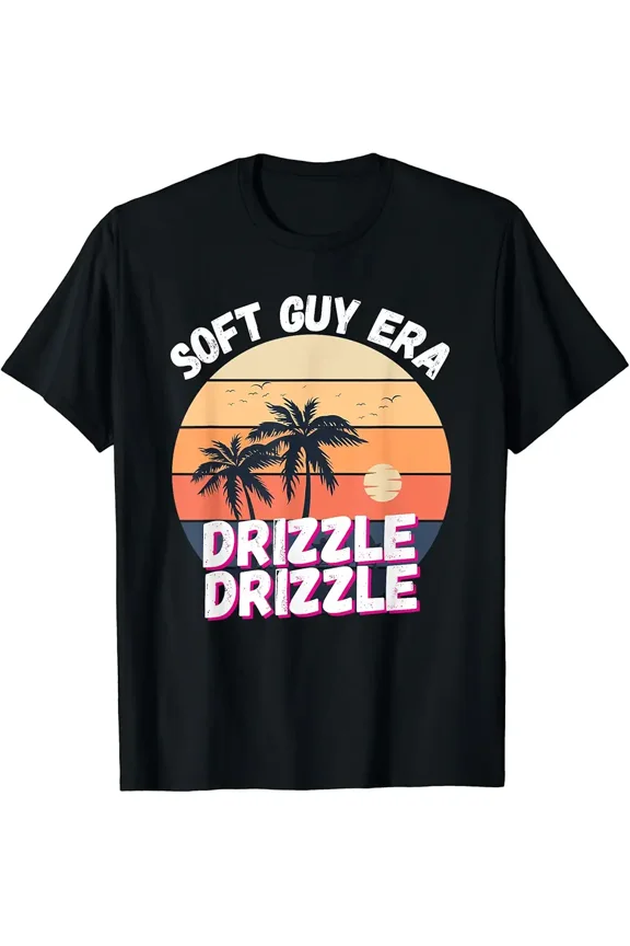 Humor Funny Saying Jokes Meme Soft Guy Era Drizzle Drizzle T-Shirt
