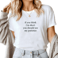 thumbnail image 1 of Humor "If You Think I'm Short You Should See My Patience" Print Tshirts for Womens Funny Graphic Tees Short Sleeve Shirts Casual Tops for Daily Outfits,S, 1 of 6