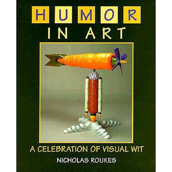 Pre-Owned Humor in Art: A Celebration of Visual Wit (Hardcover) 0871923041 9780871923042