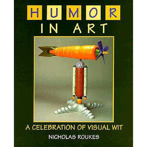 Pre-Owned Humor in Art: A Celebration of Visual Wit (Hardcover) 0871923041 9780871923042