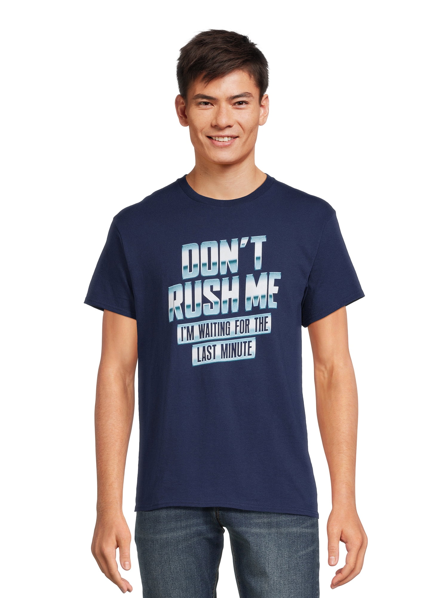Don't Rush Me I'm Waiting For The Last Minute - Sarcastic - Men's T-shirt