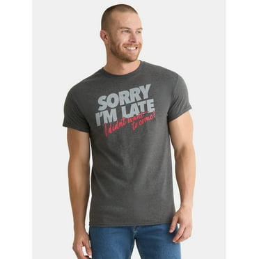Humor Men's and Big Men's Sorry I'm Late I Didn't Want To Come Graphic Tee, Size S-3XL
