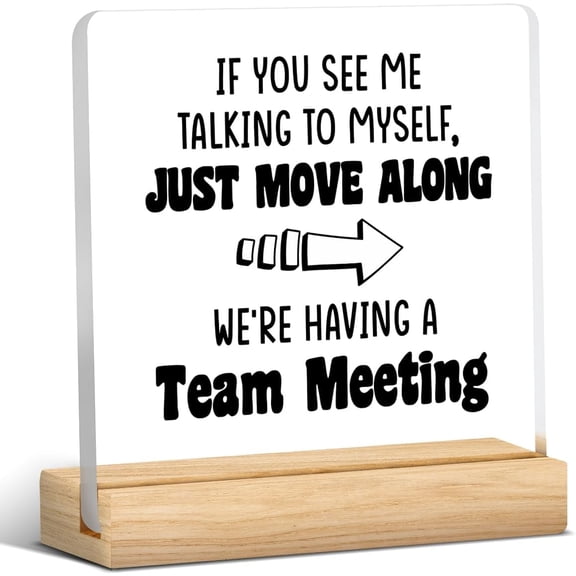 Humor Office Gifts for Coworker Office Quote Clear Desk Decorative Sign If You See Me Talking to Myself Sayings Acrylic Plaque With Wooden Stand 4x4 Inch Humorous Sign Cubicle Desk Decor