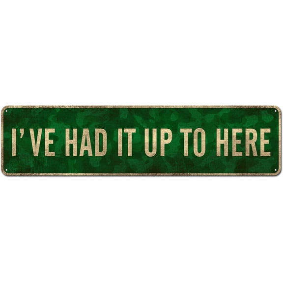 Humor Sign - I've Had It Up To Here 4" x 16", Funny Tin Signs Gag Gift Prank Home Bar Garage Pub College Dorm Dcor