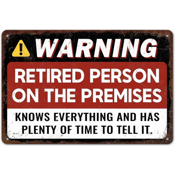 Humor Warning Retirement Sign Wall Decor Funny Retirement Gifts for Women/Men - Use for Home, Garden, Garage & Party 12 x 8 Inch