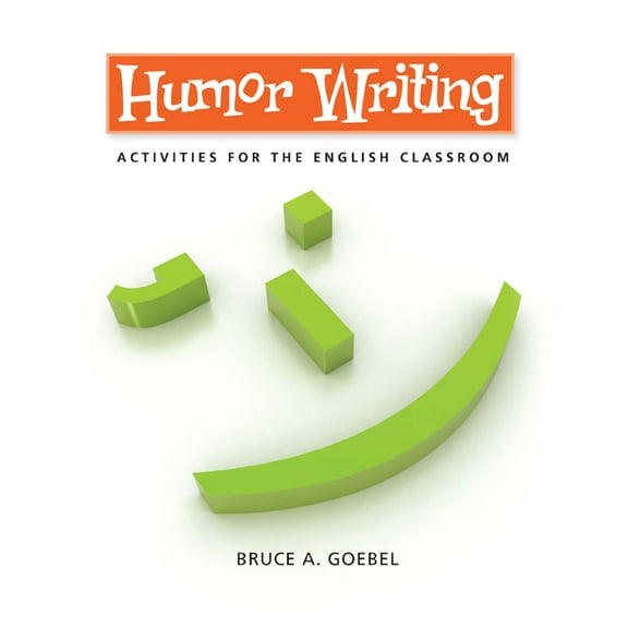 Humor Writing: Activities for the English Classroom, (Paperback)