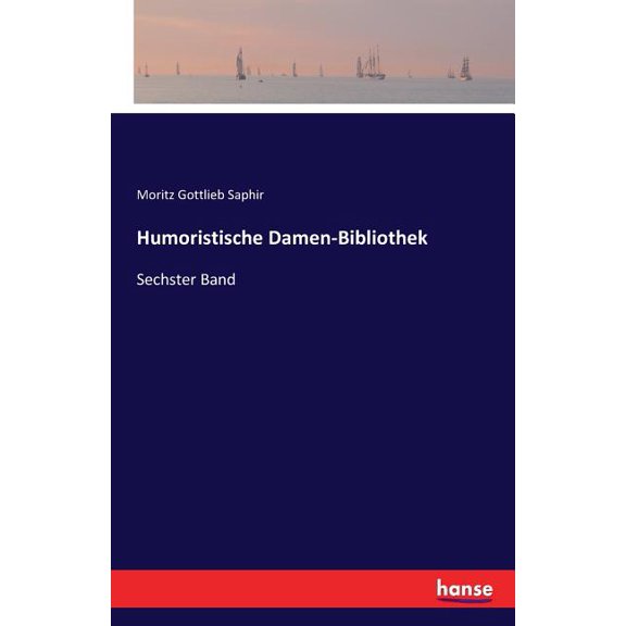 Humoristische Damen-Bibliothek: Sechster Band, (Paperback)