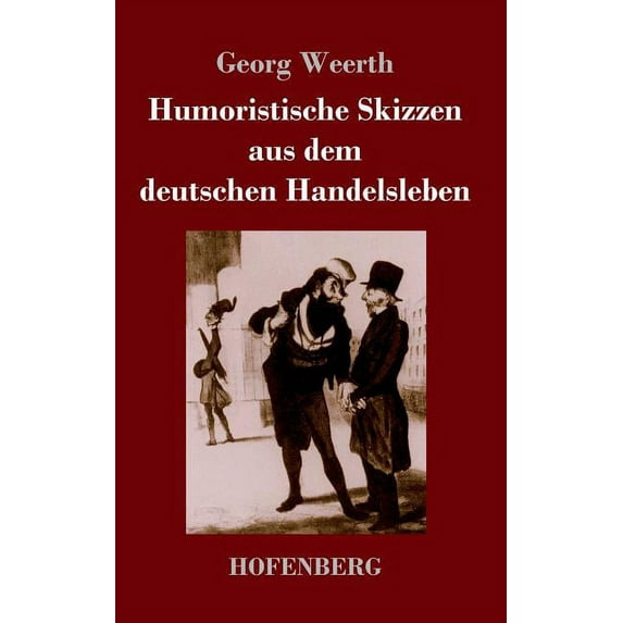 Humoristische Skizzen aus dem deutschen Handelsleben (Hardcover)
