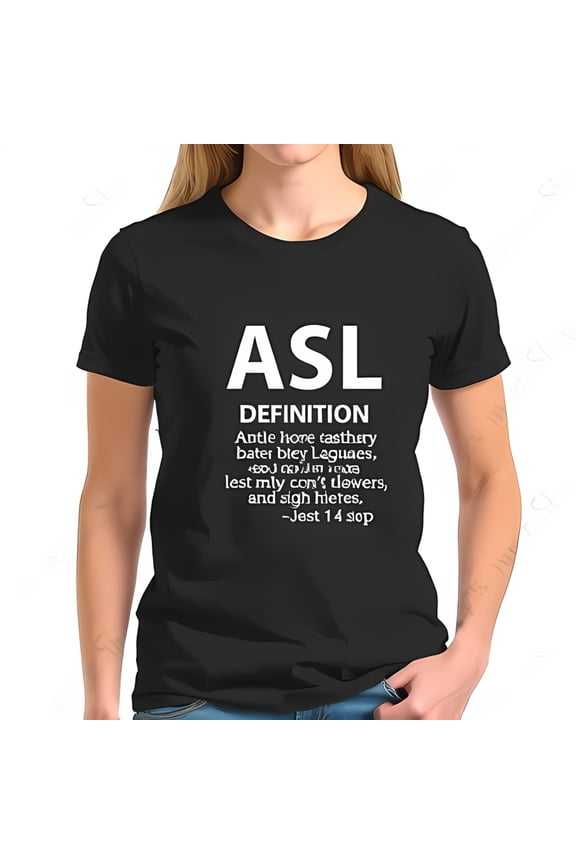 Humorous ASL Definition Cotton Short Sleeve T-Shirt - Playful Nonsense Design Bold Readable Text Fun Conversation Starter