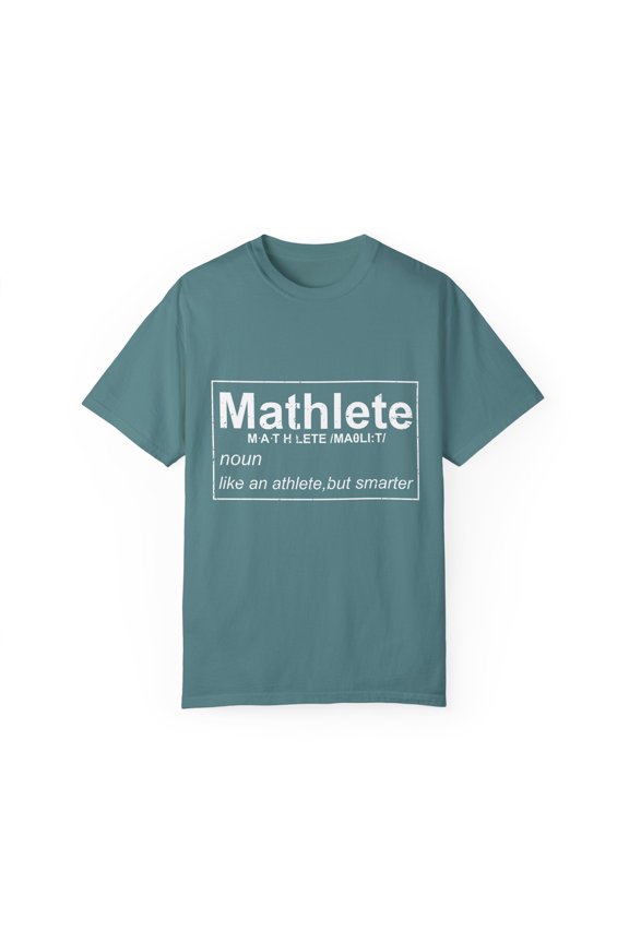 Humorous Athletic Mathematicians Appreciation Gags Sayings Funny Geeky Learners Sportsmen Mockeries Quotes Unisex Garment-Dyed T-shirt