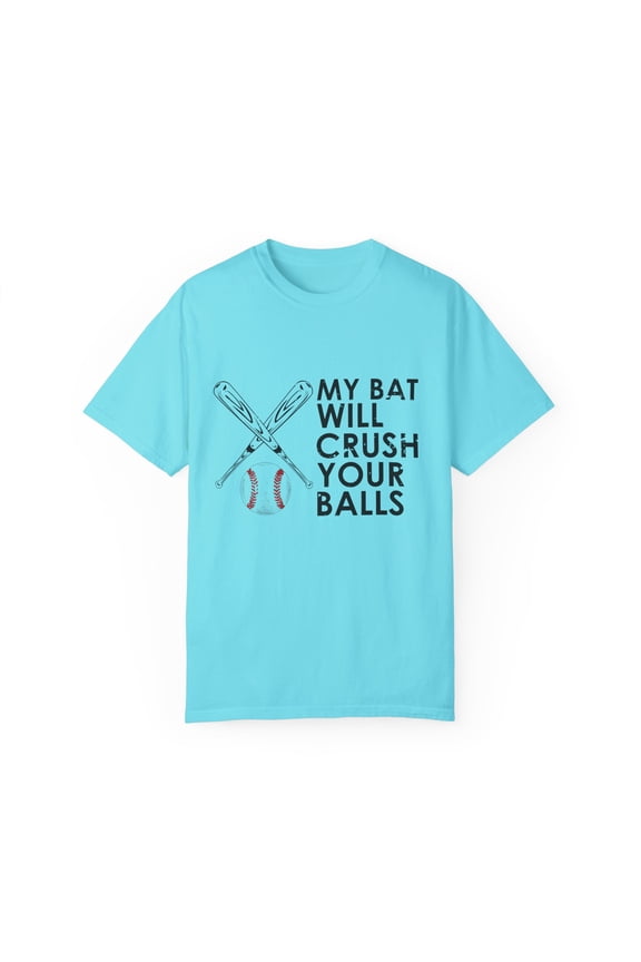Humorous Baseball Player Sarcastic Statements Sayings Funny Hilarious Softball Enthusiasts Sarcasm Graphic Unisex Garment-Dyed T-shirt