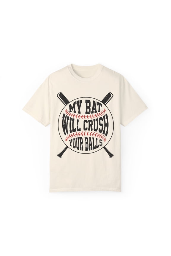 Humorous Baseball Player Sarcastic Statements Sayings Funny Hilarious Softball Enthusiasts Sarcasm Graphic Unisex Garment-Dyed T-shirt