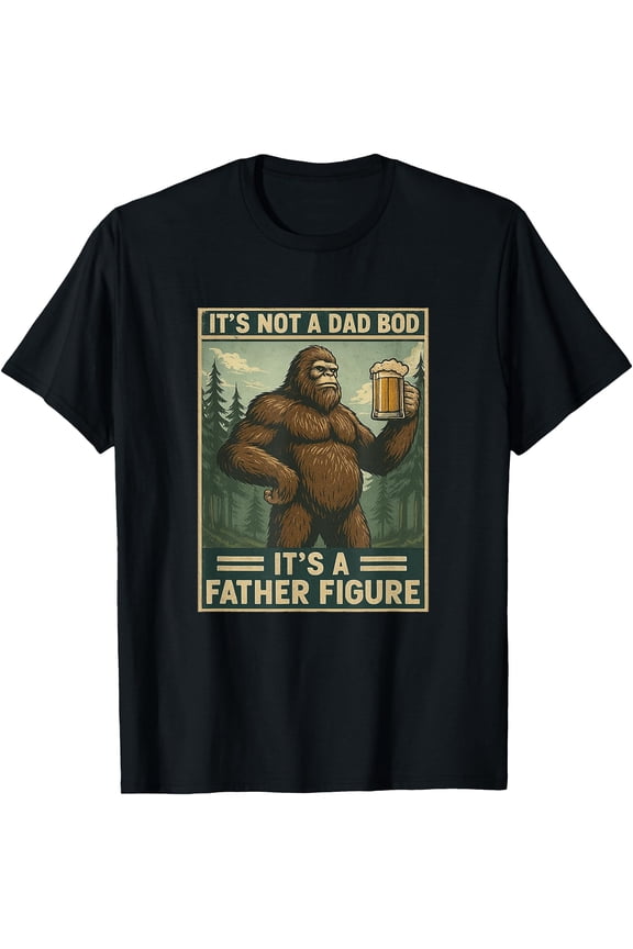 Humorous Bigfoot Father Figure T-Shirt - "Not a Dad Bod" Statement Tee