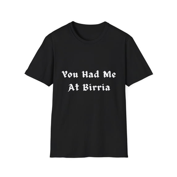 Humorous Birria Hispanic Tortilla Tacos Nachos Enthusiast Novelty Mexico Grilled Smoked Foods Delicacies Unisex Softstyle T-Shirt