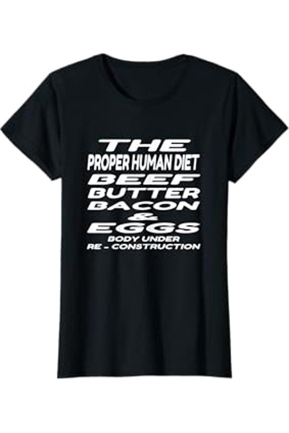 Humorous Black T-Shirt with Bold Text Celebrating Proper Human Diet of Beef, Butter, Bacon, and Eggs
