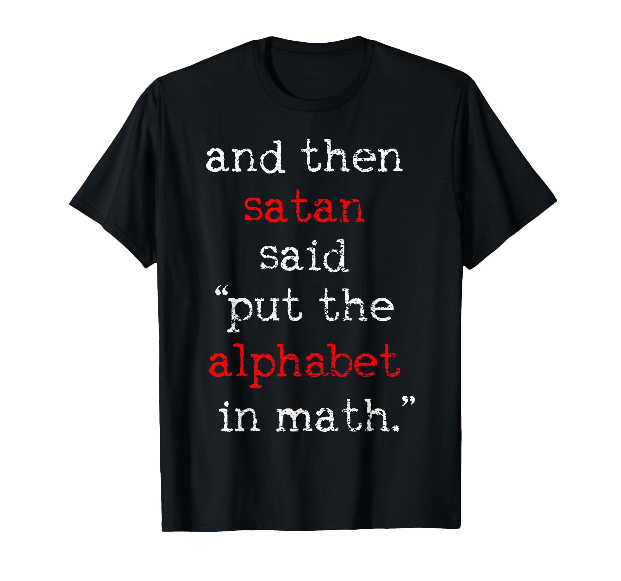 Humorous Black Text Graphic T-Shirt Featuring