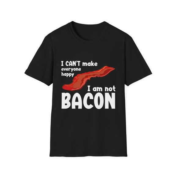 Humorous Can't Make Everyone Saying Gift | Funny Retro I'm Not Bacon Pork Enthusiasts Men Women Unisex Softstyle T-Shirt