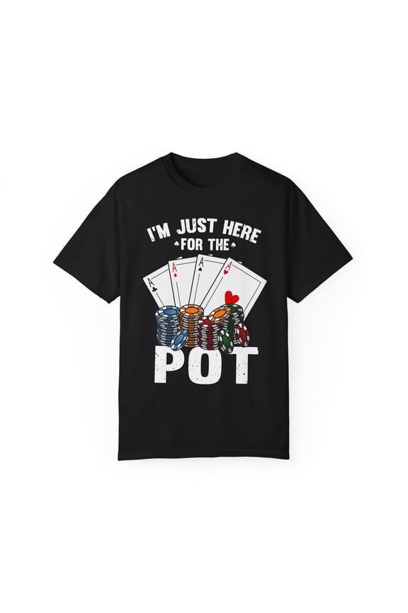 Humorous Casino Waging Luck Fortune Aces Jackpot Lover Novelty Betting Dice Stakes Card Player Enthusiast Unisex Garment-Dyed T-shirt