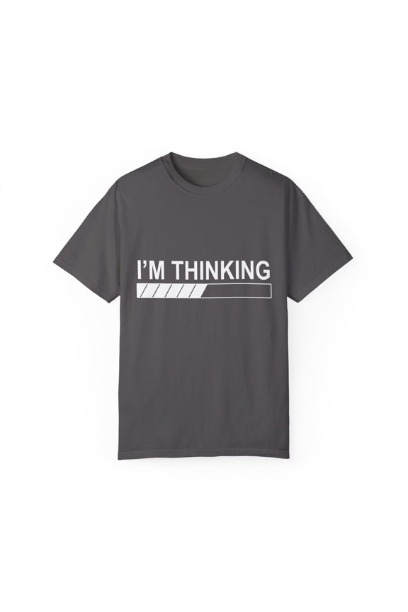 Humorous Computer Geek Sarcastic Men Women Funny Novelty I'm Thinking Loading Graphic Gift Unisex Garment-Dyed T-shirt
