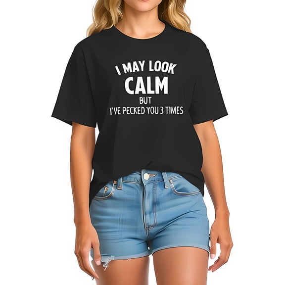 Humorous Cotton Short Sleeve T-Shirt - " I May Look Calm But I've Pecked You 3 Times " - Relaxed Fit Perfect for Summer Casual Style