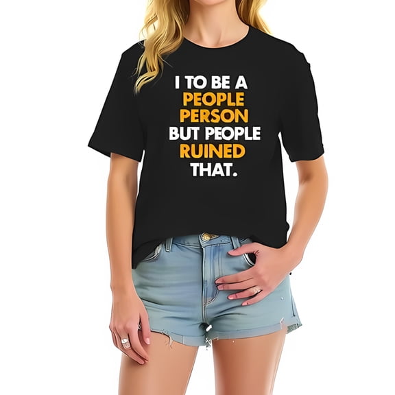 Humorous Cotton Short Sleeve T-Shirt - " I to Be a People Person but People Ruined That " - Oversized Fit Casual Graphic Tee for Everyday Wear
