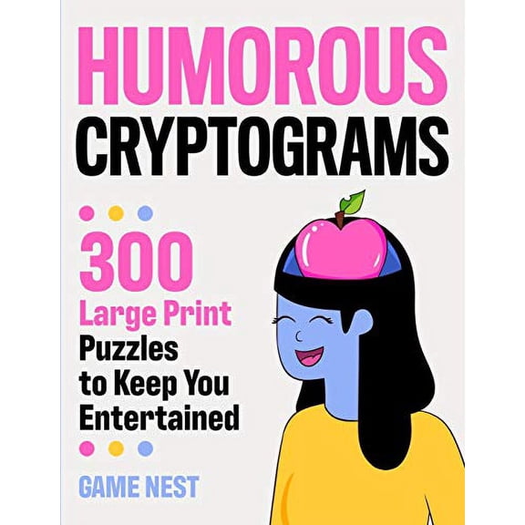 Pre-Owned Humorous Cryptograms: 300 Large Print Puzzles To Keep You Entertained (Paperback) 1951791533 9781951791537