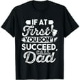 thumbnail image 1 of Humorous Dad T Shirt -If At First You Don't Succeed Call Dad Black Small, 1 of 4