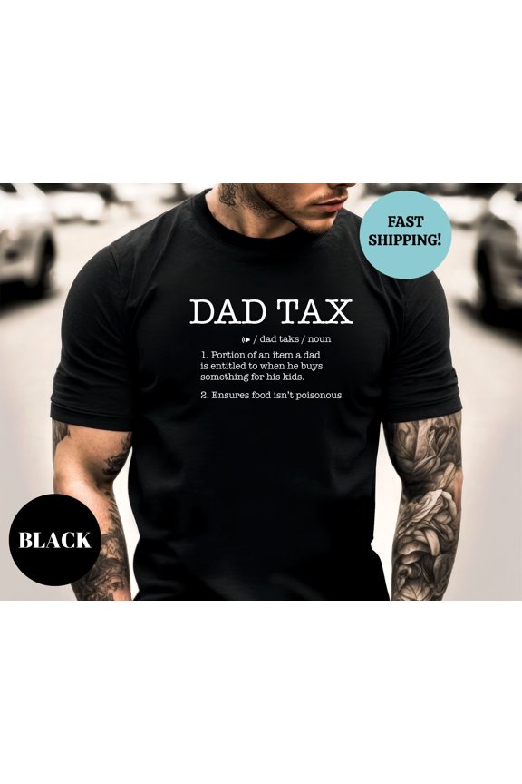 Humorous Dad Tax Definition T-Shirt - Perfect Fathers Day Gift for Dads