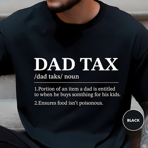 Humorous Daddy Tax Shirt - Best Gift for Fathers - Cool Dad Slogan Tee ...